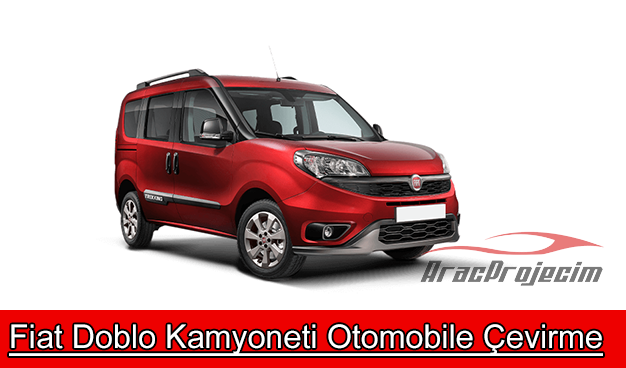 fiat doblo kamyoneti otomobile çevirme