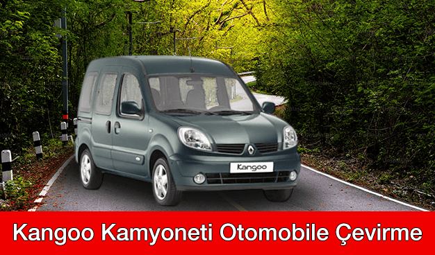 kangoo kamyoneti otomobile çevirme