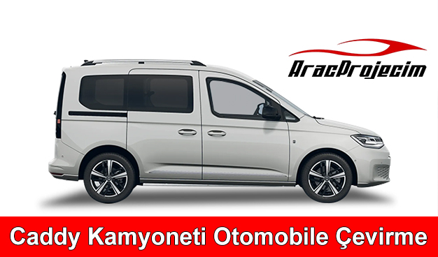 volkswagen-caddy-kamyoneti-otomobile-çevirme